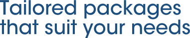 Tailored packages that suit your needs